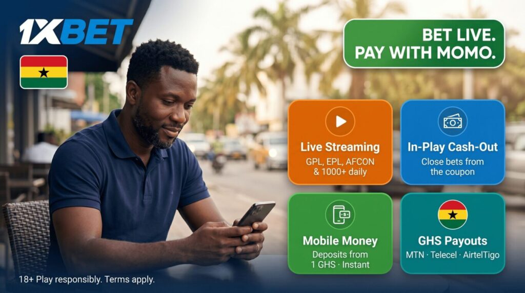 1xBet Ghana app — live streaming, in-play cash-out and Mobile Money deposits from 1 GHS